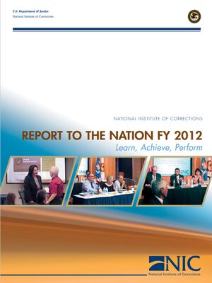 cover image of National Institute of Corrections Report to the Nation FY 2012: Learn, Achieve, Perform